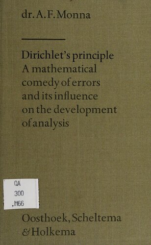 Dirichlet's principle: A mathematical comedy of errors and its influence on the development of analysis
