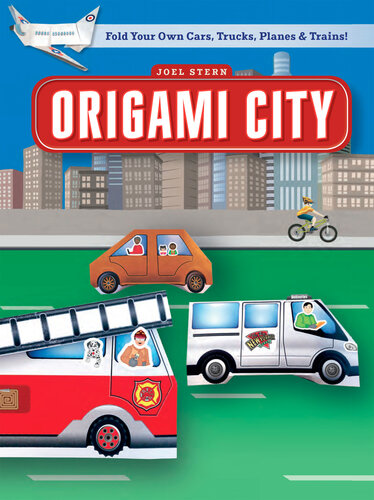 Origami City eBook: Build Your Own Cars, Trucks, Planes & Trains!: Contains Full Color 48 Page Origami Book, 12 Projects and Printable Origami Papers