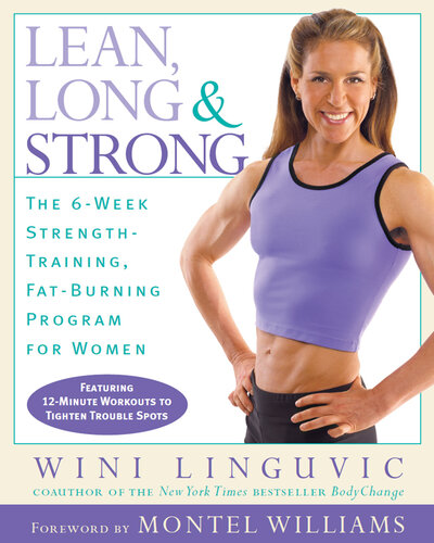 Lean, Long & Strong: The 6-Week Strength-Training, Fat-Burning Program for Women