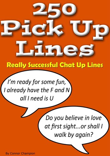 250 Pick Up Lines - Chat Up Lines That Work