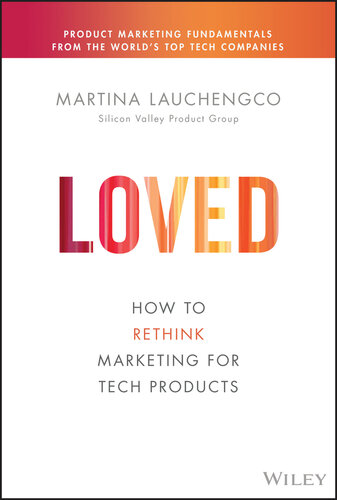 Loved : How to Rethink Marketing for Tech Products