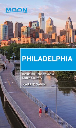 Moon Philadelphia: Including Pennsylvania Dutch Country
