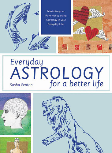 Everyday Astrology for a Better Life: Maximise your potential by using astrology in your everyday life