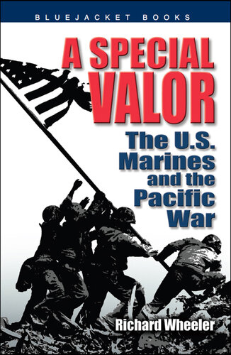 A Special Valor: The U.S. Marines and the Pacific War