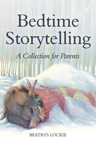Bedtime Storytelling: Become Your Child's Storyteller