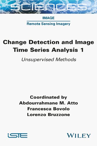 Change Detection and Image Time Series Analysis, Volume 1: Unsupervised Methods