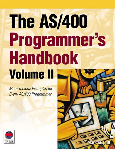 The AS/400 Programmer's Handbook, Volume II: More Toolbox Examples for Every AS/400 Programmer