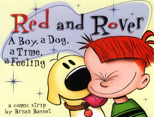Red and Rover: A Boy, a Dog, a Time, a Feeling, a Comic Strip