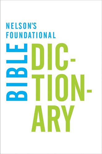 Nelson's Foundational Bible Dictionary with the New King James Version Bible