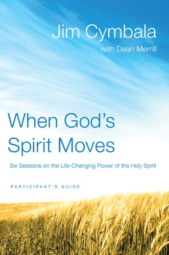 When God's Spirit Moves Participant's Guide: Six Sessions on the Life-Changing Power of the Holy Spirit
