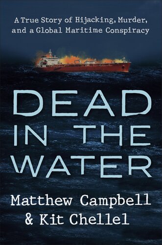 Dead in the Water: A True Story of Hijacking, Murder, and a Global Maritime Conspiracy