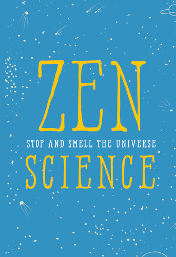 Zen Science: Stop and Smell the Universe