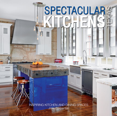 Spectacular Kitchens Texas: Inspiring Kitchens and Dining Spaces