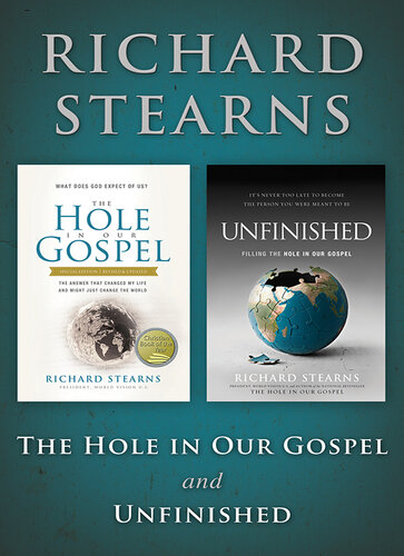 Stearns 2 in 1: The Hole in Our Gospel and Unfinished