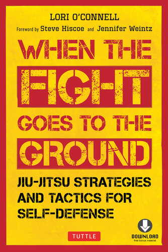 When the Fight Goes to the Ground: Jiu-Jitsu Strategies and Tactics for Self-Defense (Downloadable Media Included)