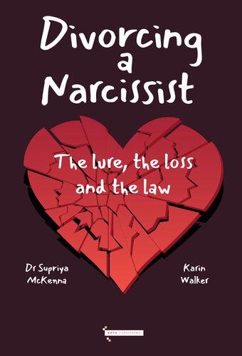Divorcing a Narcissist: The lure, the loss and the law