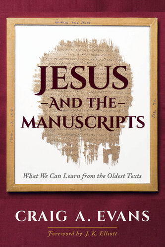 Jesus and the Manuscripts: What We Can Learn from the Oldest Texts