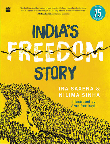 India's Freedom Story SHORTLISTED FOR THE ATTA GALATTA CHILDREN'S NON-FICTION BOOK PRIZE 2022