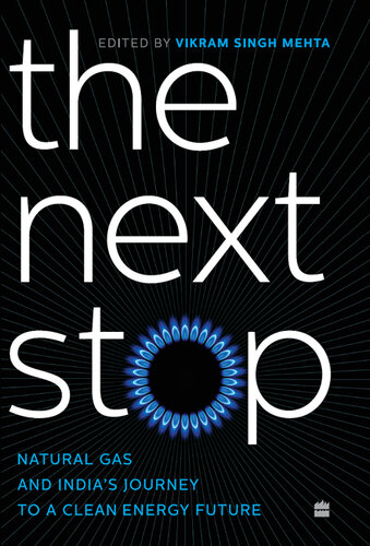 THE NEXT STOP: Natural Gas and India's Journey to a Clean Energy Future