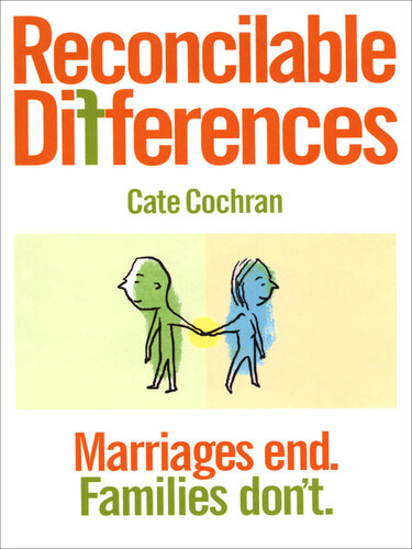 Reconcilable Differences: Marriages End. Families Don't.