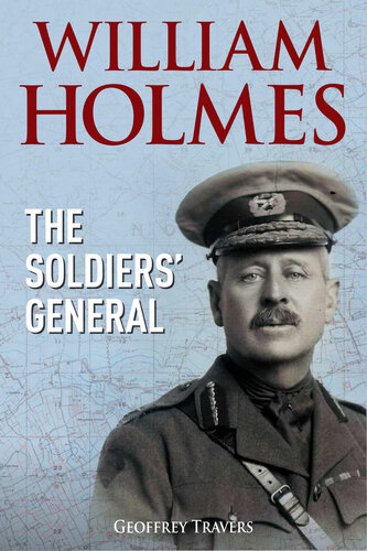 William Holmes: The Soldiers' General