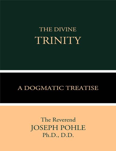 The Divine Trinity: A Dogmatic Treatise