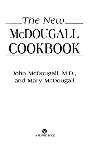 The New McDougall Cookbook: 300 Delicious Ultra-Low-Fat Recipes