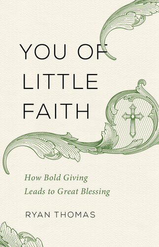 You of Little Faith: How Bold Giving Leads to Great Blessing