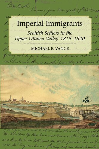 Imperial Immigrants: The Scottish Settlers of the Upper Ottawa Valley, 1815-1840
