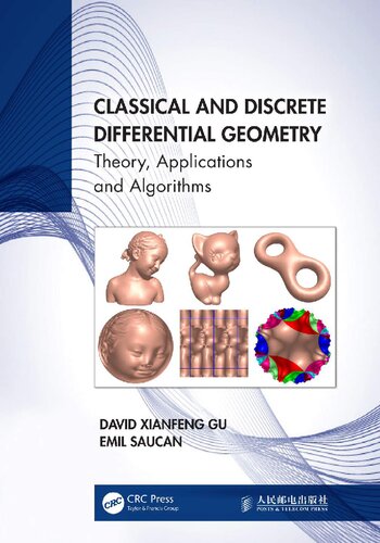 Classical and Discrete Differential Geometry. Theory, Applications and Algorithms