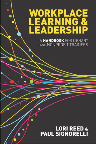 Workplace Learning & Leadership: A Handbook for Library and Nonprofit Trainers
