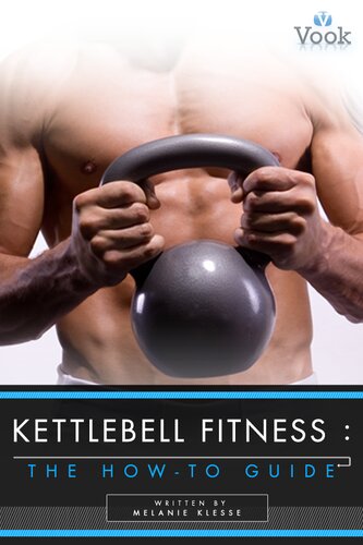 Kettlebell Fitness: The How-To Guide