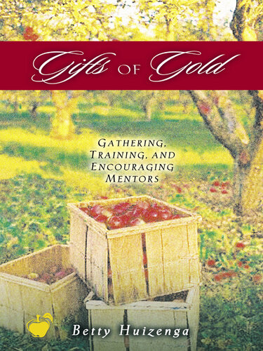 Gifts of Gold: Gathering, Training, and Encouraging Mentors