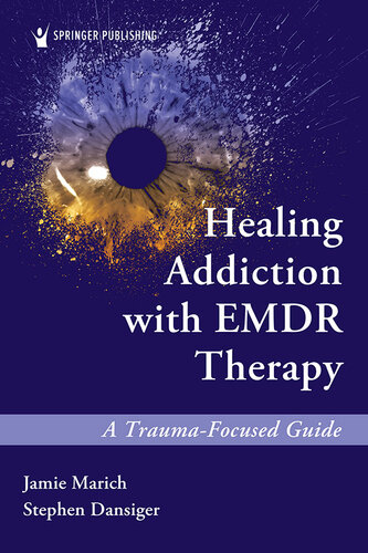Healing Addiction with EMDR Therapy: A Trauma-Focused Guide