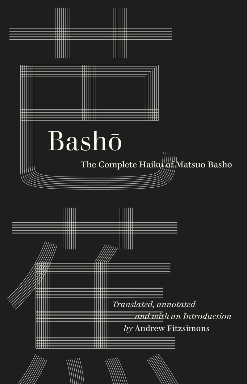 Basho: The Complete Haiku of Matsuo Basho