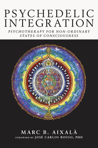 Psychedelic Integration: Psychotherapy for Non-Ordinary States of Consciousness