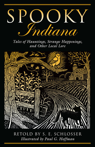 Indiana: Tales of Hauntings, Strange Happenings, and Other Local Lore