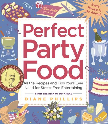 Perfect Party Food: All the Recipes and Tips You'll Ever Need for Stress-Free Entertaining from the Diva of Do-Ahead