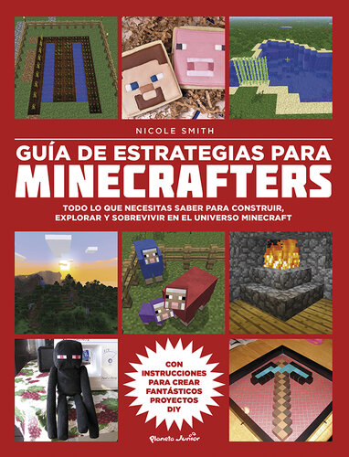 Guía de estrategias para minecrafters: Todo lo que necesitas saber para construir, explorar y sobrevivir en el universo Minecraft