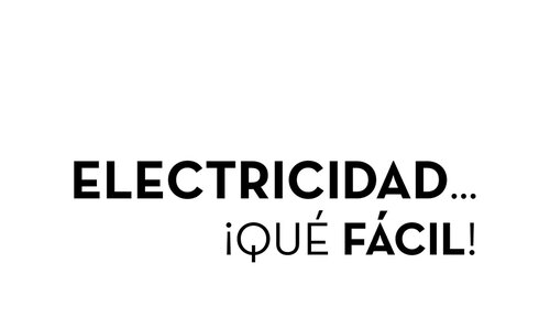 Electricidad... ¡Qué fácil!