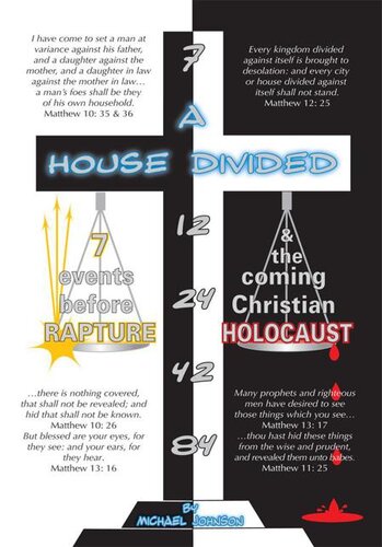 A House Divided-7 Events Before Rapture & the Coming Christian Holocaust