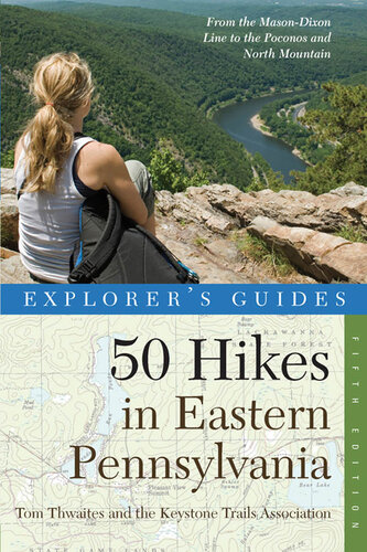 Explorer's Guide 50 Hikes in Eastern Pennsylvania: From the Mason-Dixon Line to the Poconos and North Mountain ()
