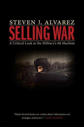 Selling War: A Critical Look at the Military's PR Machine