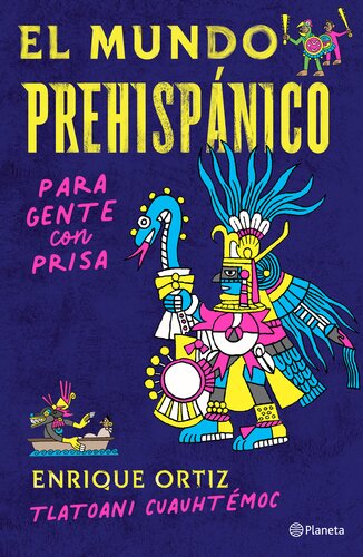 El mundo prehispánico para gente con prisa