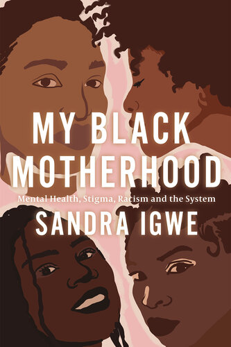 My Black Motherhood: Mental Health, Stigma, Racism and the System