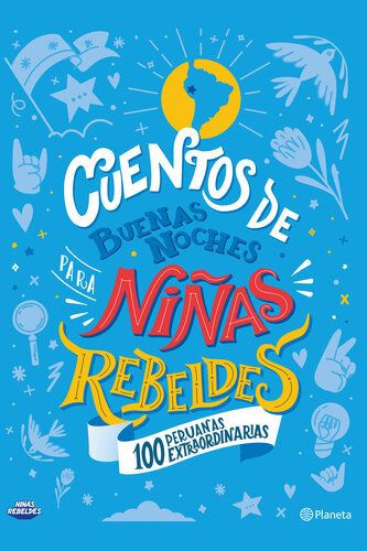 Cuentos de buenas noches para niñas rebeldes. 100 peruanas extraordinarias: 100 peruanas extraordinarias