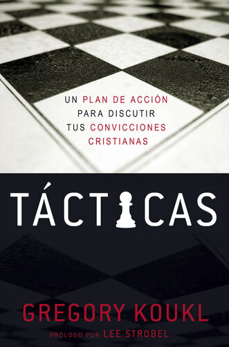 Tácticas: Un plan de acción para debatir tus convicciones cristianas