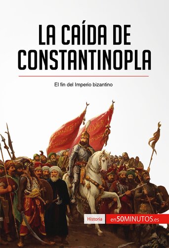 La caída de Constantinopla: El fin del imperio bizantino