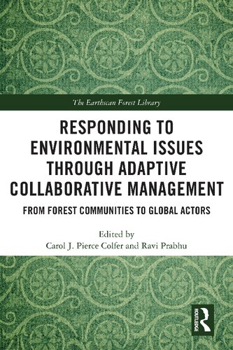 Responding to Environmental Issues through Adaptive Collaborative Management: From Forest Communities to Global Actors