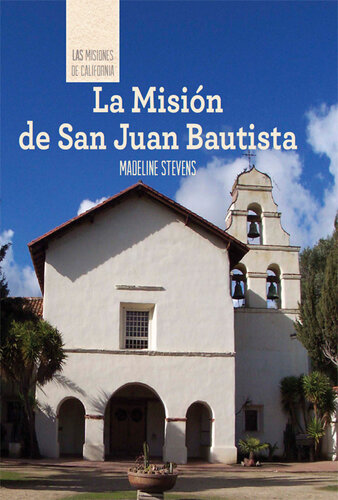 La Misión de San Juan Bautista (Discovering Mission San Juan Bautista)